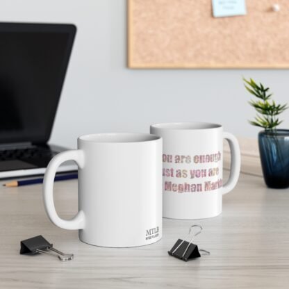 You Are Enough 11oz White Mug - Image 5