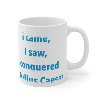 I Came 11oz White Mug