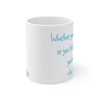 Whether You Think 11oz White Mug - Image 2