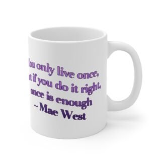 You Only 11oz White Mug (Copy)