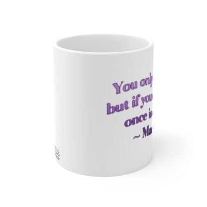 You Only 11oz White Mug (Copy) - Image 2