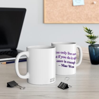 You Only 11oz White Mug (Copy) - Image 5